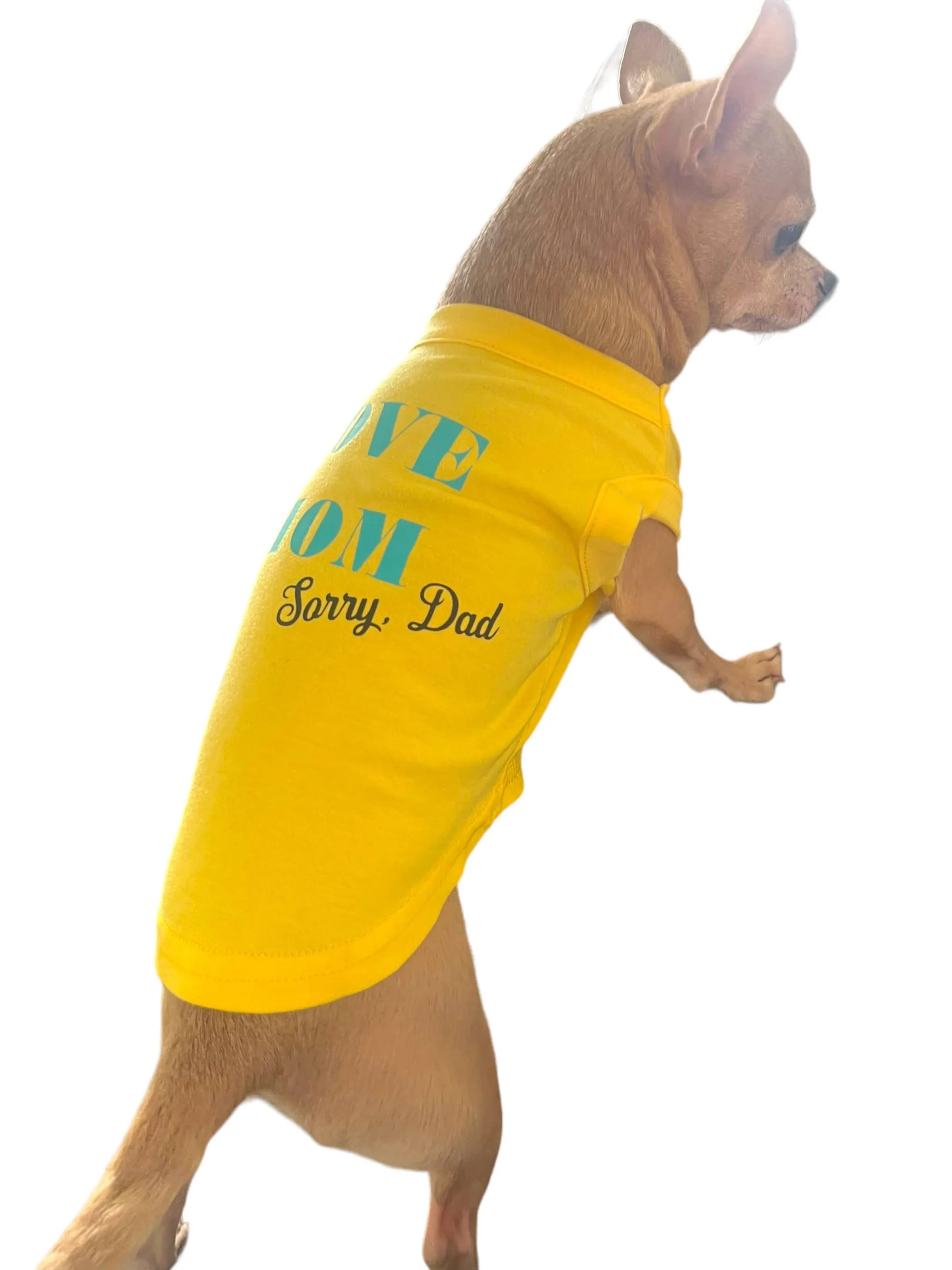 Love Mom- sorry Dad Dog Shirt