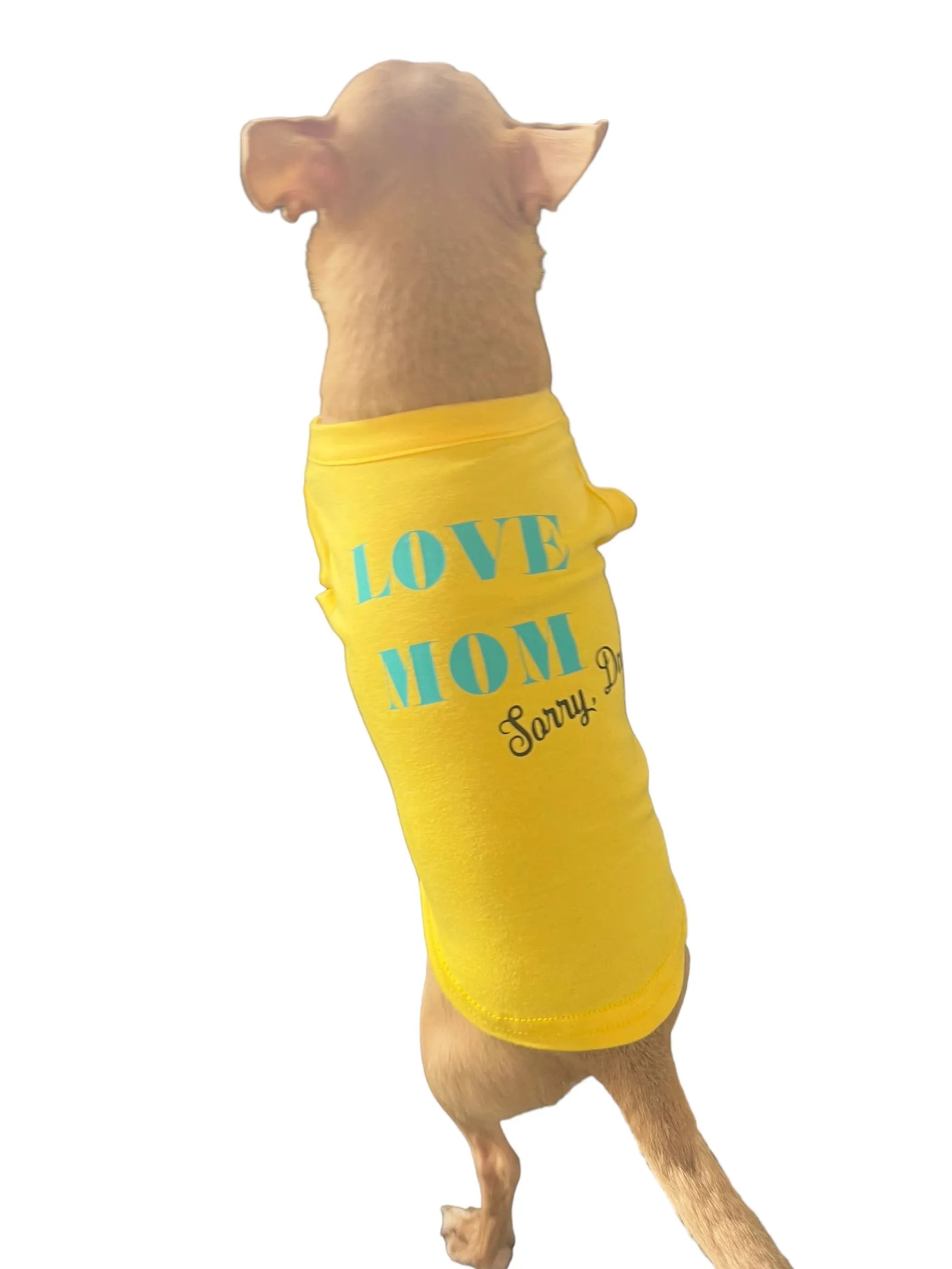 Love Mom- sorry Dad Dog Shirt